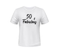 50 And Fabulous Round Neck T-Shirt 