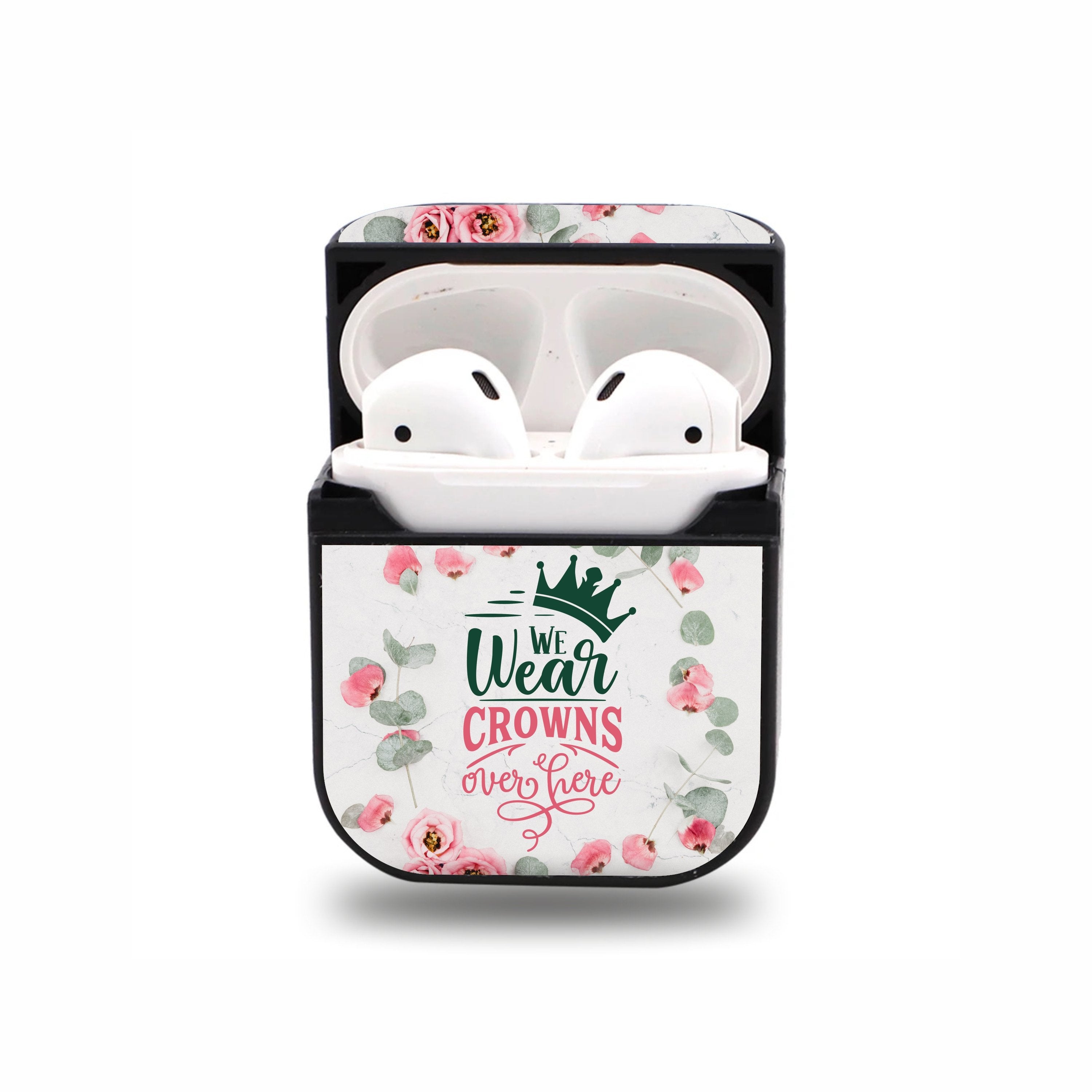 We Wear Crowns Over Here Airpods Case