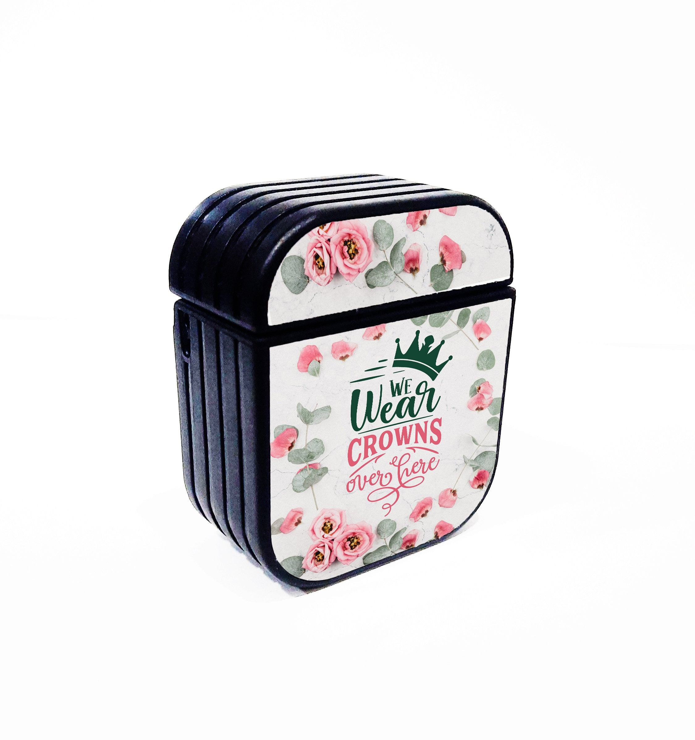 We Wear Crowns Over Here Airpods Case