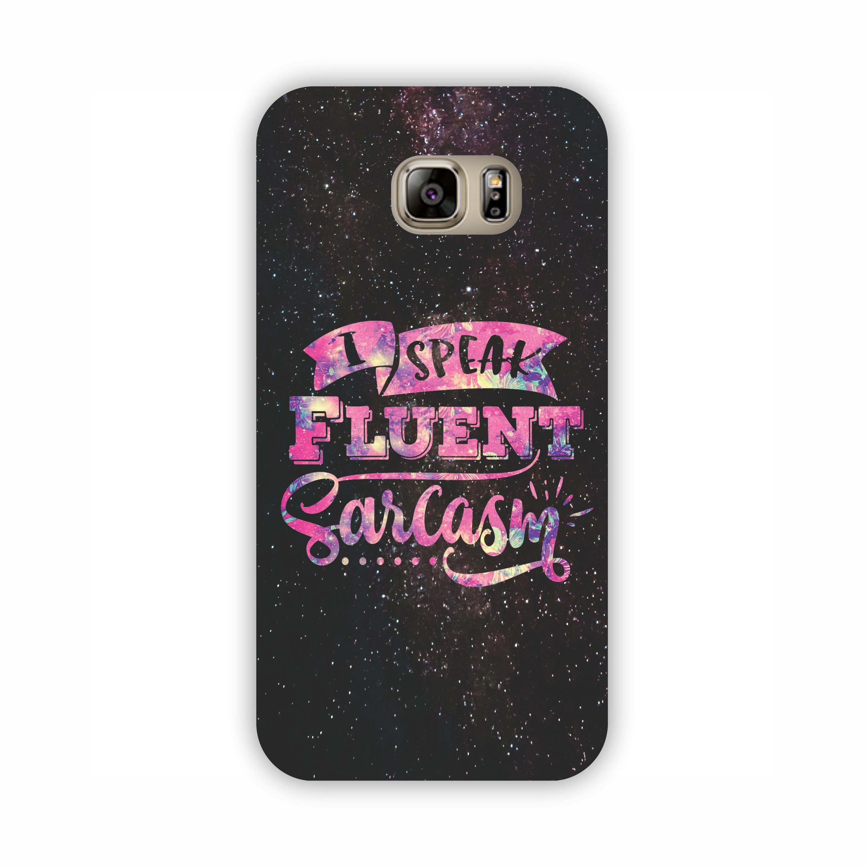 I Speak Fluent Sarcasm Universal Pink Shade Samsung S6 Mobile Case