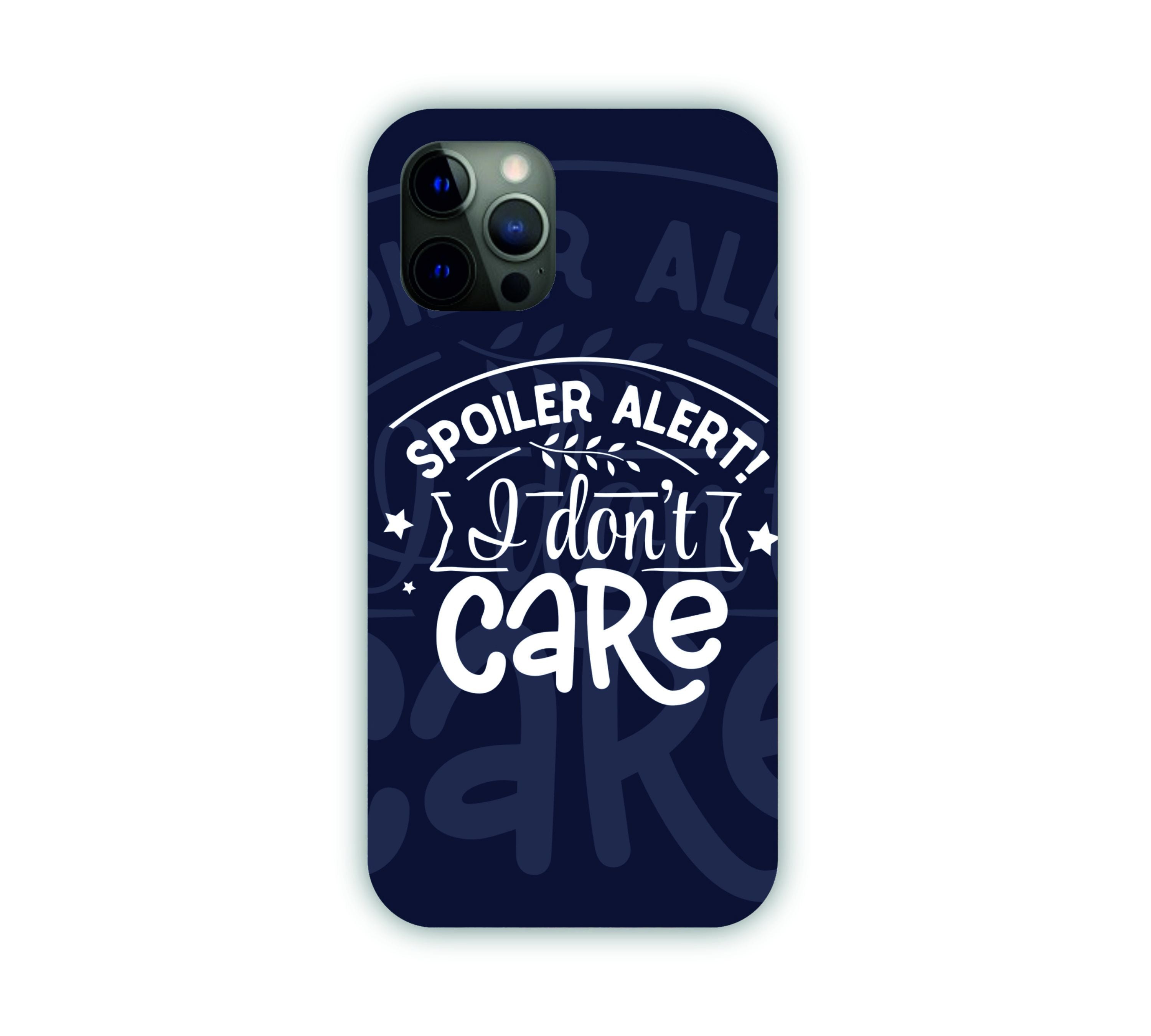Spoiler Alert I Don't Care iPhone 12 Pro Mobile Case