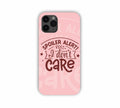 Spoiler Alert I Don't Care Pink Shade iPhone 11 Pro Max Mobile Case