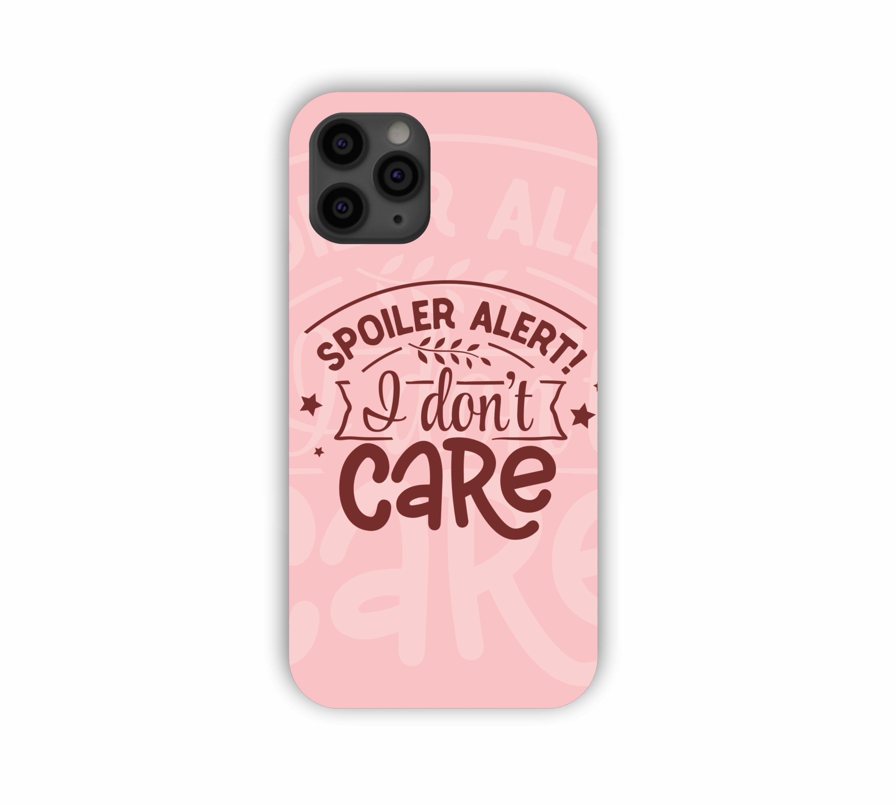 Spoiler Alert I Don't Care Pink Shade iPhone 11 Pro Max Mobile Case