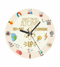 Don’t Trust Atoms They Make Everthing Up Wall Clock