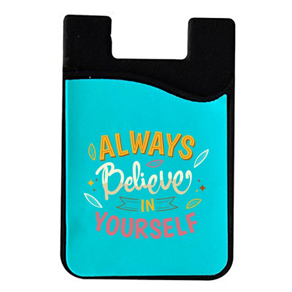 Always Believe in Yourself Quote Mobile Wallet 