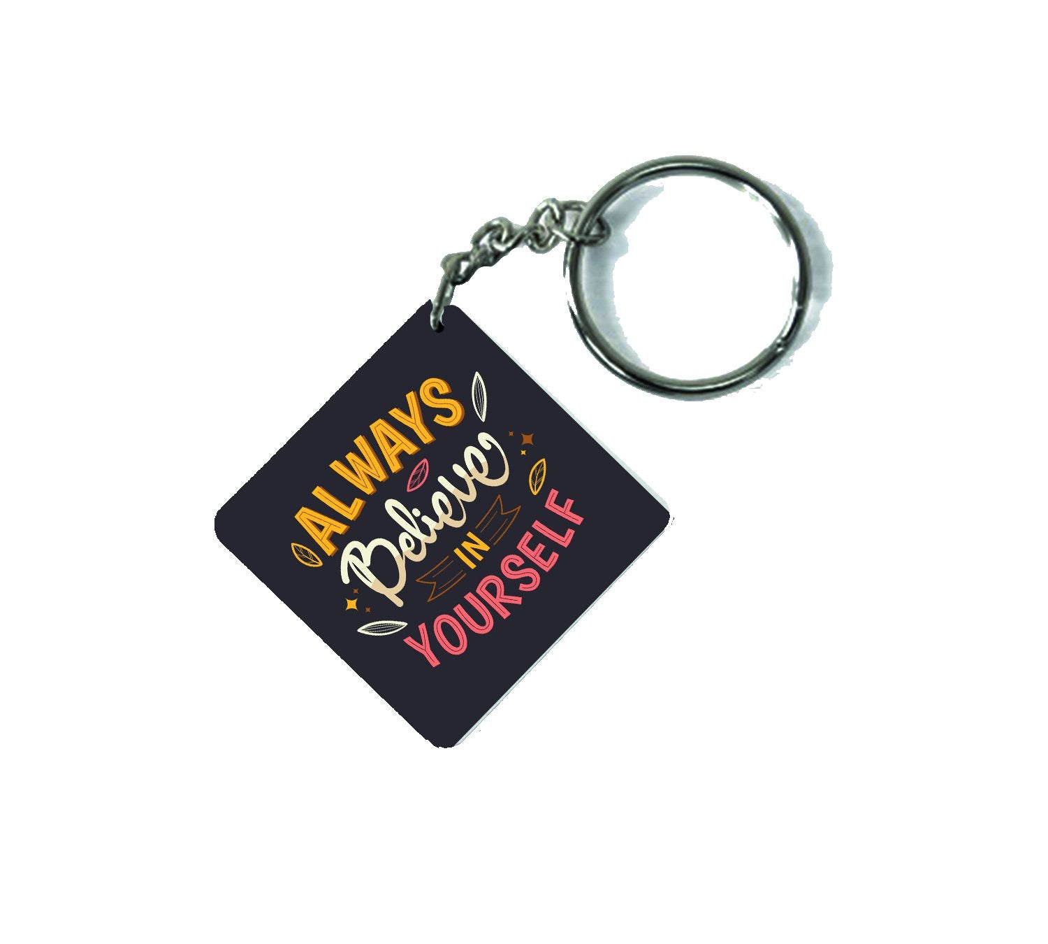 Always Belive In Yourself MDF Keychain