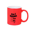 Am I Drunk Neon Orange Mug