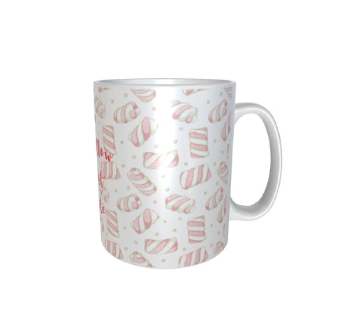Be The Marshmallow To My Hot Chocolate White Mug 