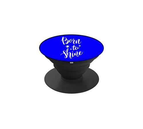 Born to Shine  Popsocket 