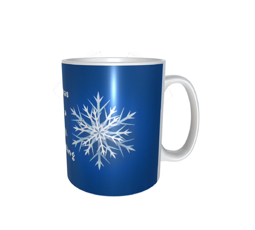 Christmas Is Not A Holiday, It's A Feeling White Mug