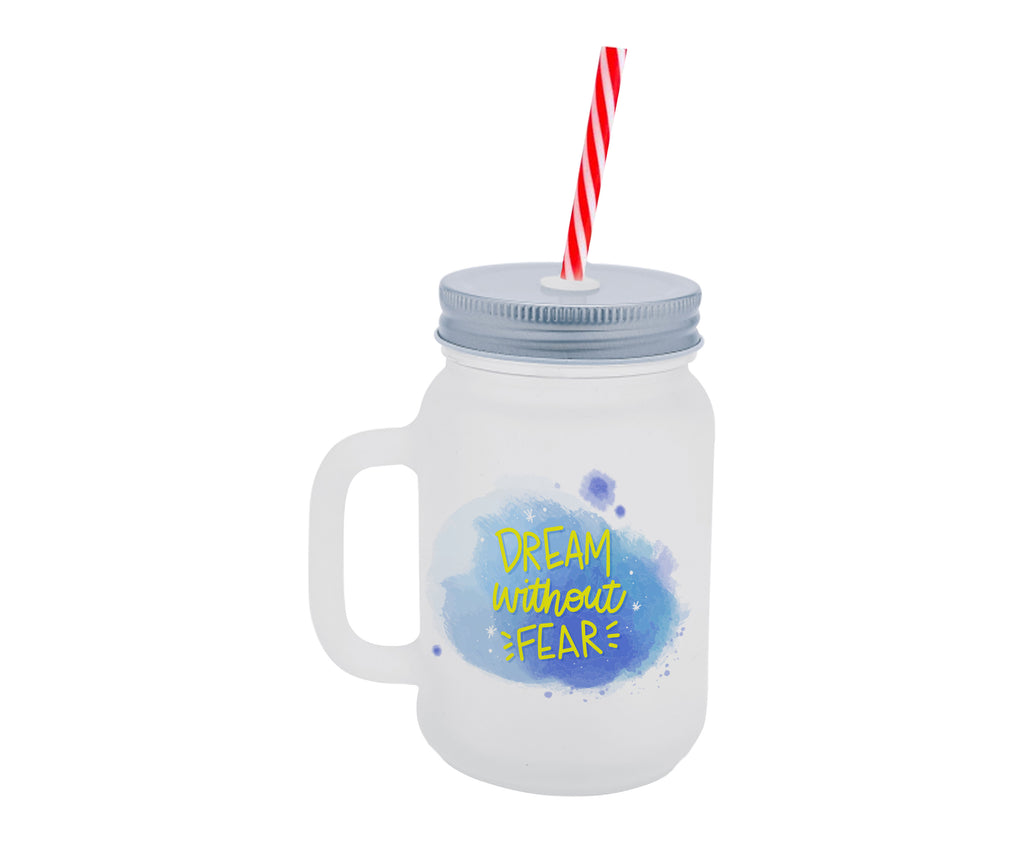 Dream Without Fear Frosted Mason Jar