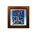 Don't Tell People Your Dream Show Them Ceramic Tile With Wooden Frame