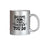 Dreams Don't Work Unless You Do Silver Color Mug
