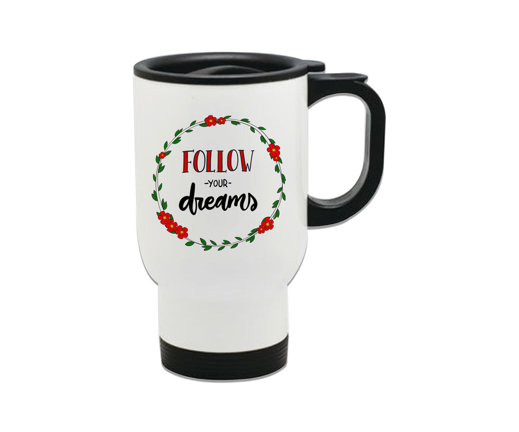 Follow Your Dreams Steel Travel Mug 