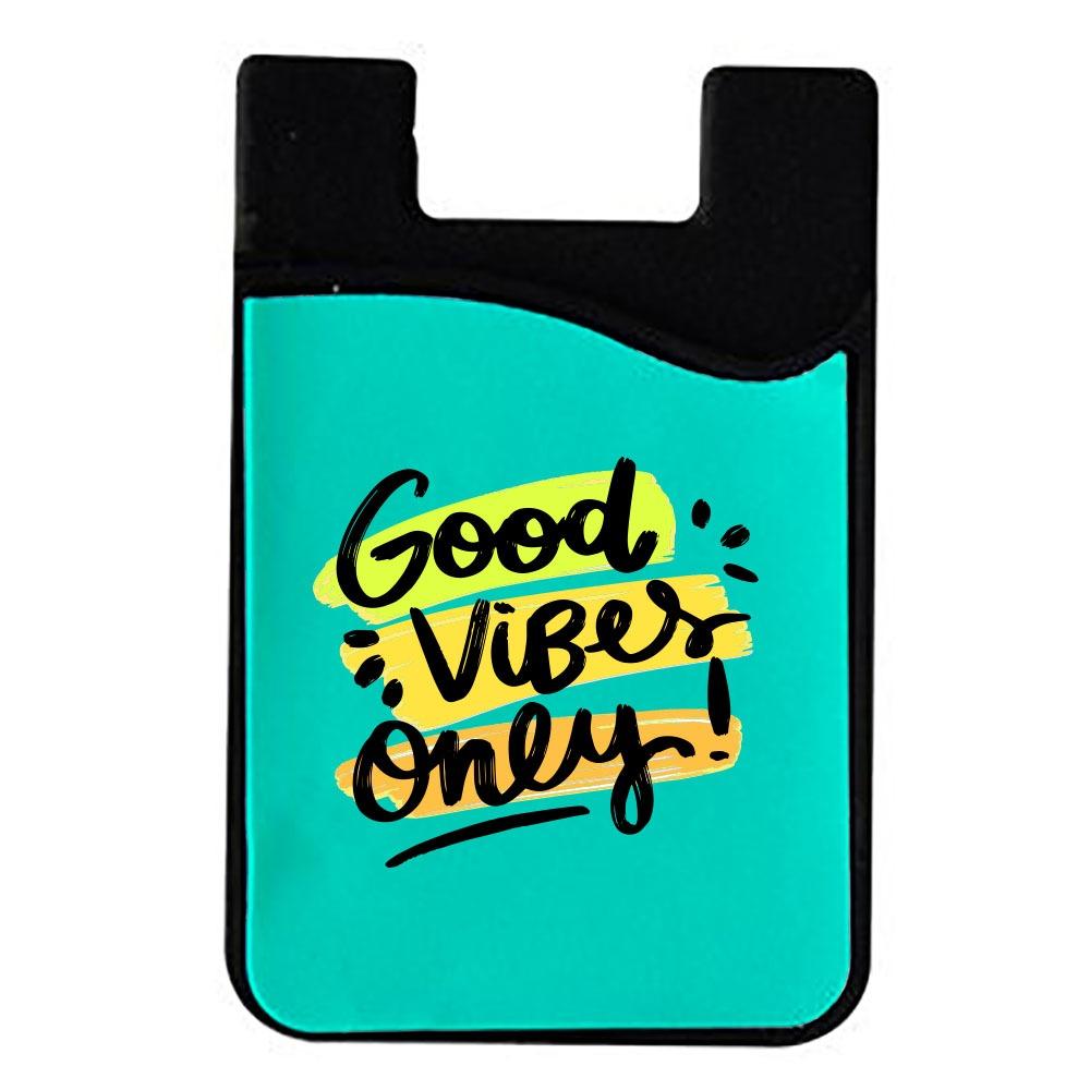 Good Vibes Only Quote Mobile Wallet 