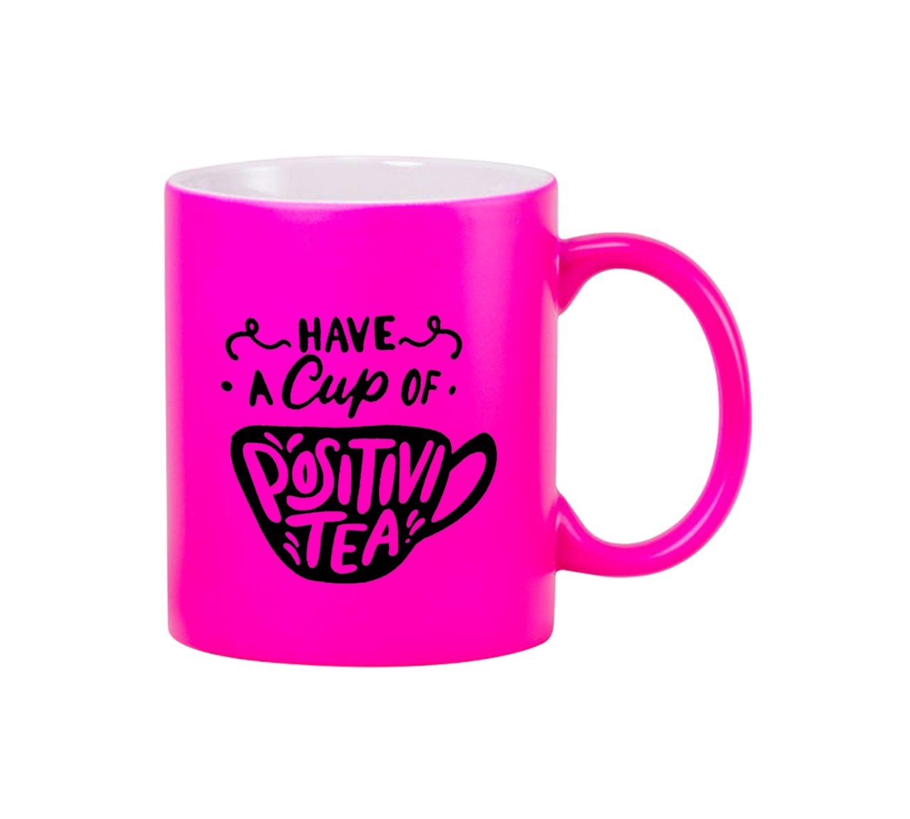Have A Cup Of Positive Tea Neon Pink Mug 