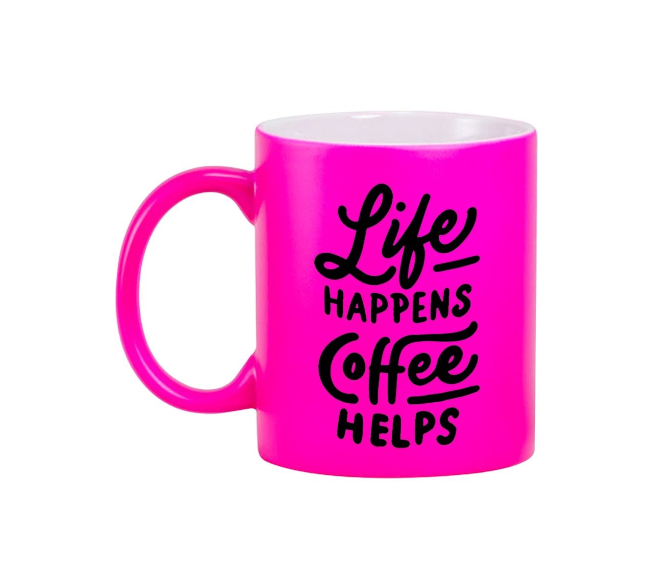Life Happens Coffee Helps Neon Pink Mug