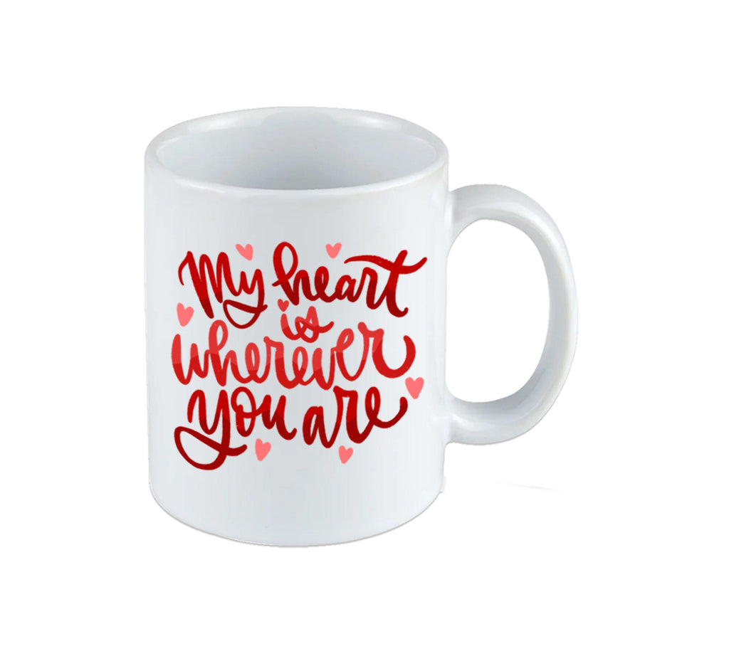 My Heart is Wherever You Are White Mug