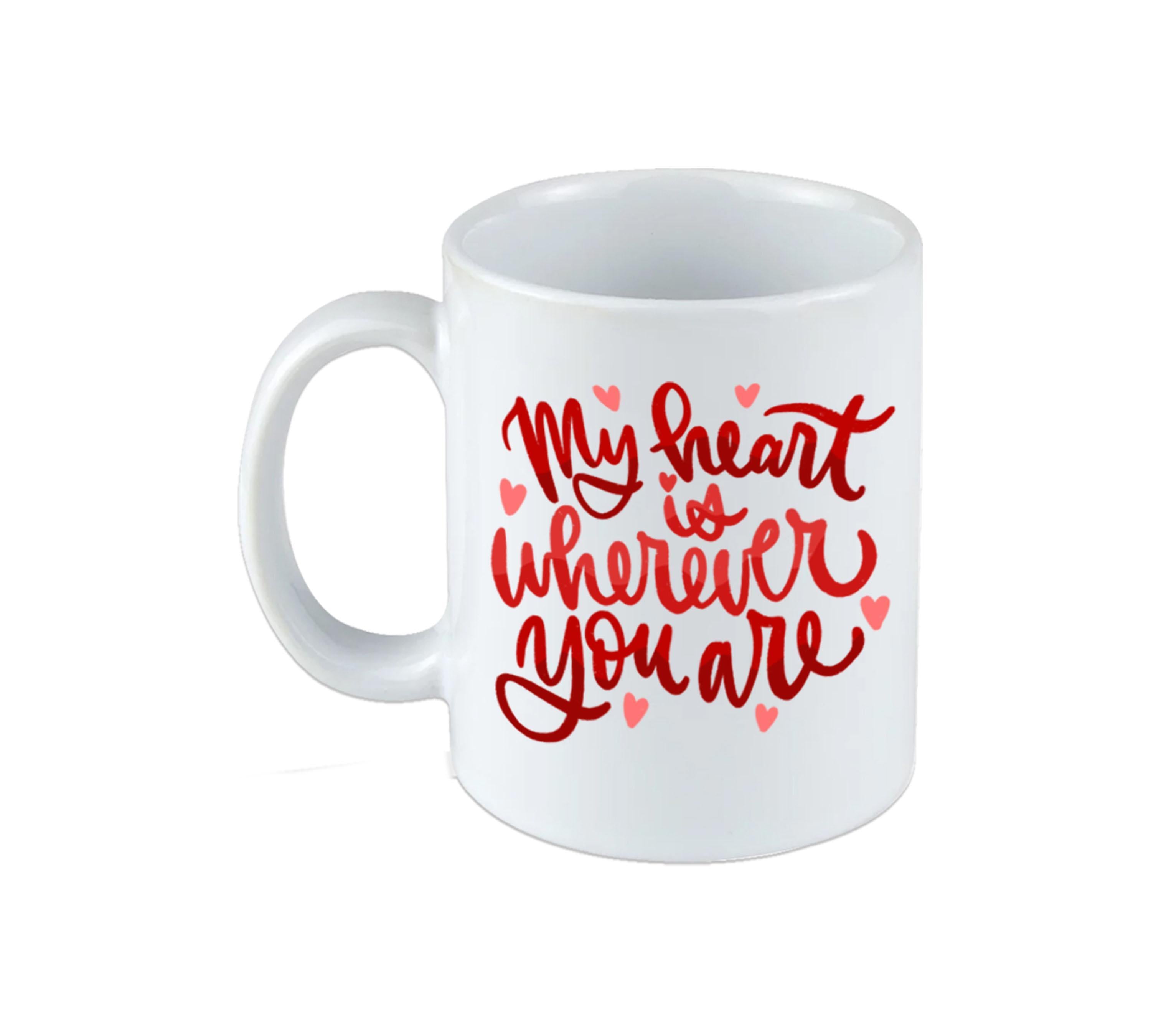 My Heart is Wherever You Are White Mug 