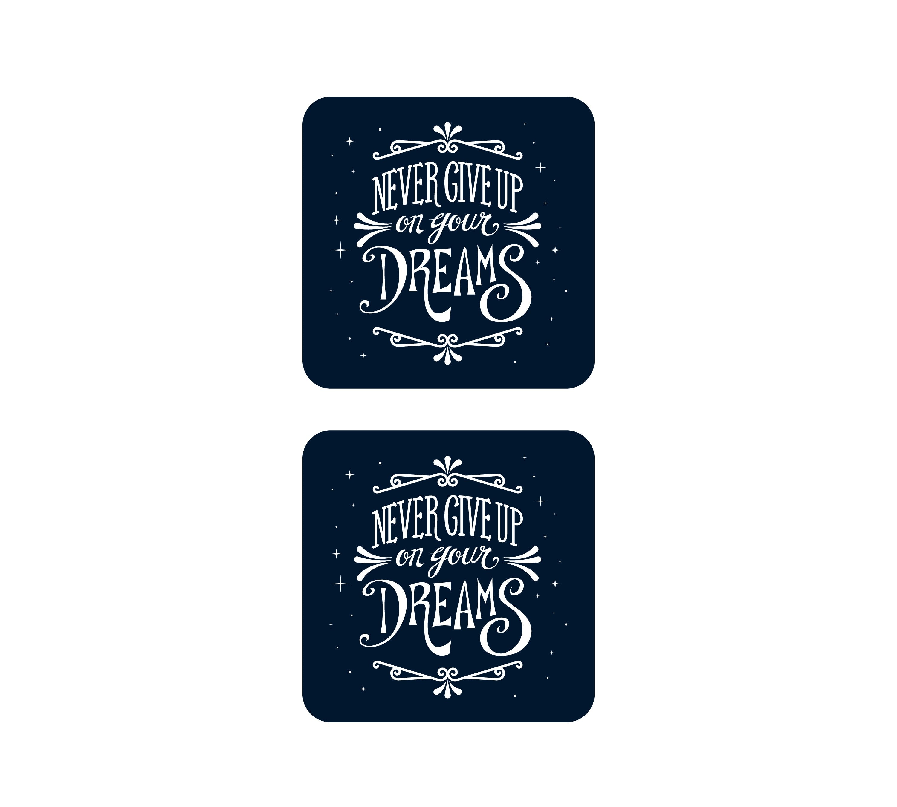Never Give Up On Your Dream MDF Coaster (Set of 2)