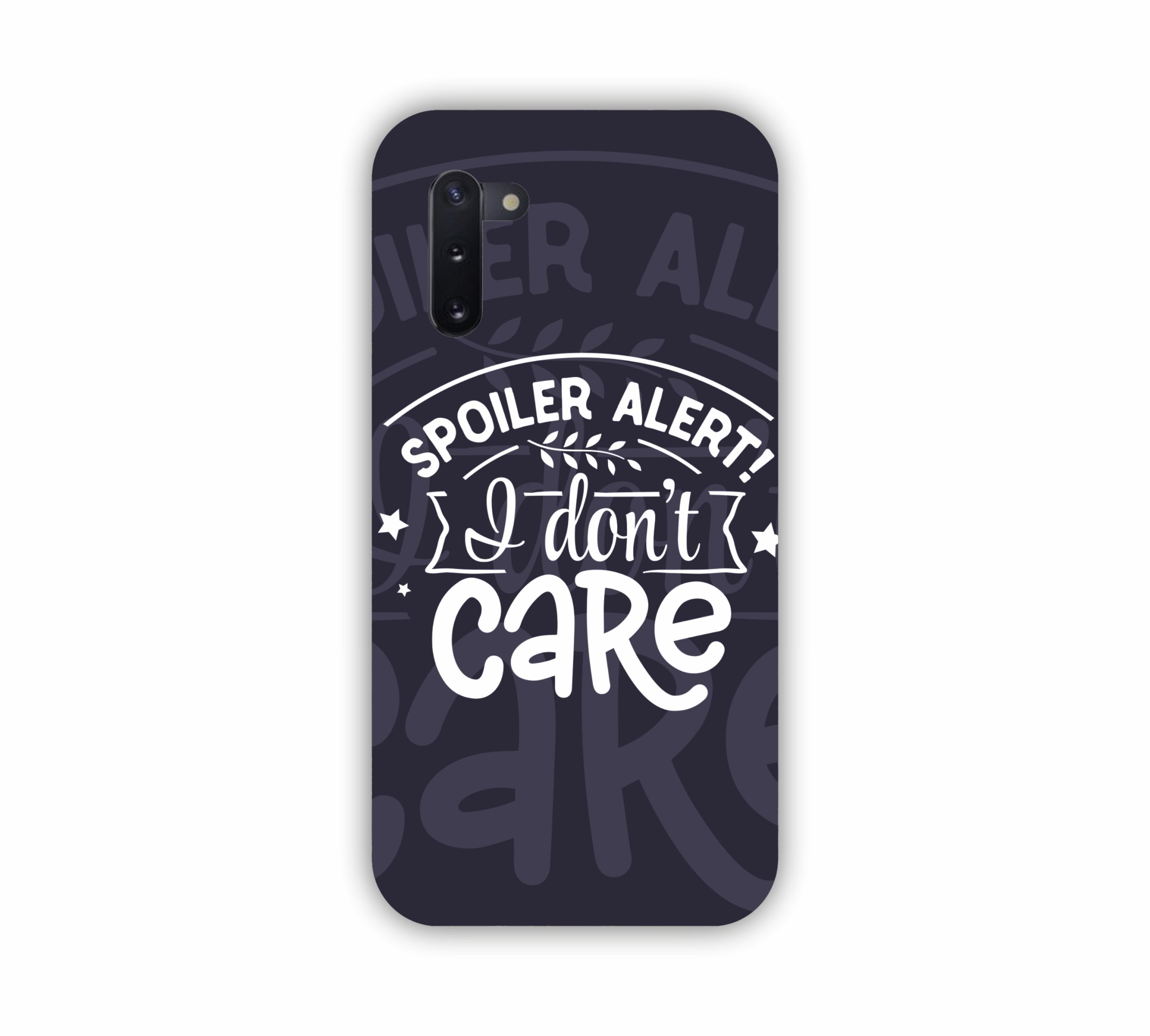 Spoiler Alert I Don't Care  Samsung Note 10 