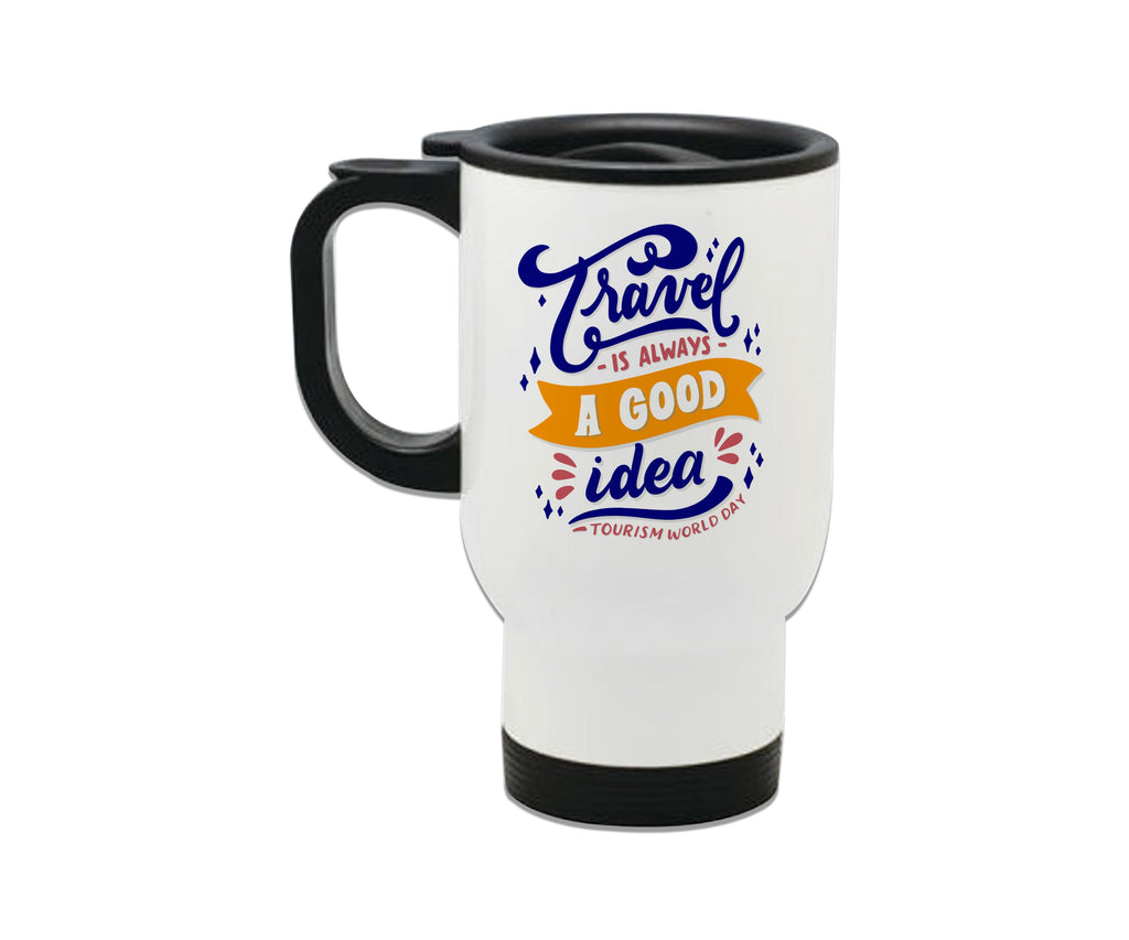Travel Is Always A Good Idea Steel Travel Mug 
