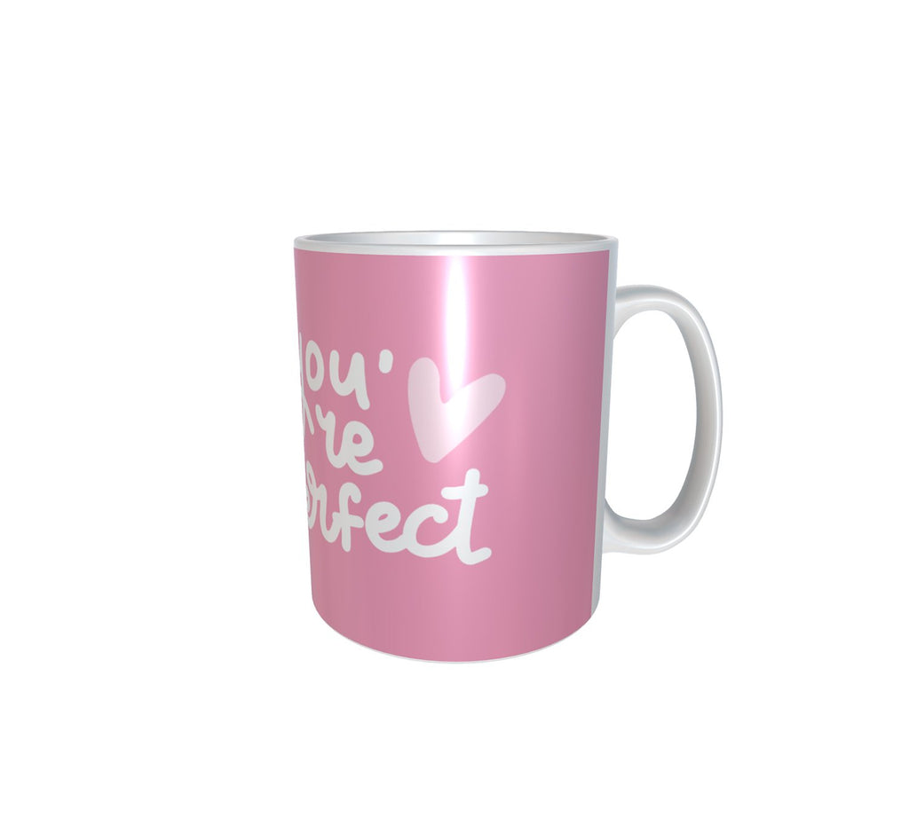 You Are Perfect White Mug