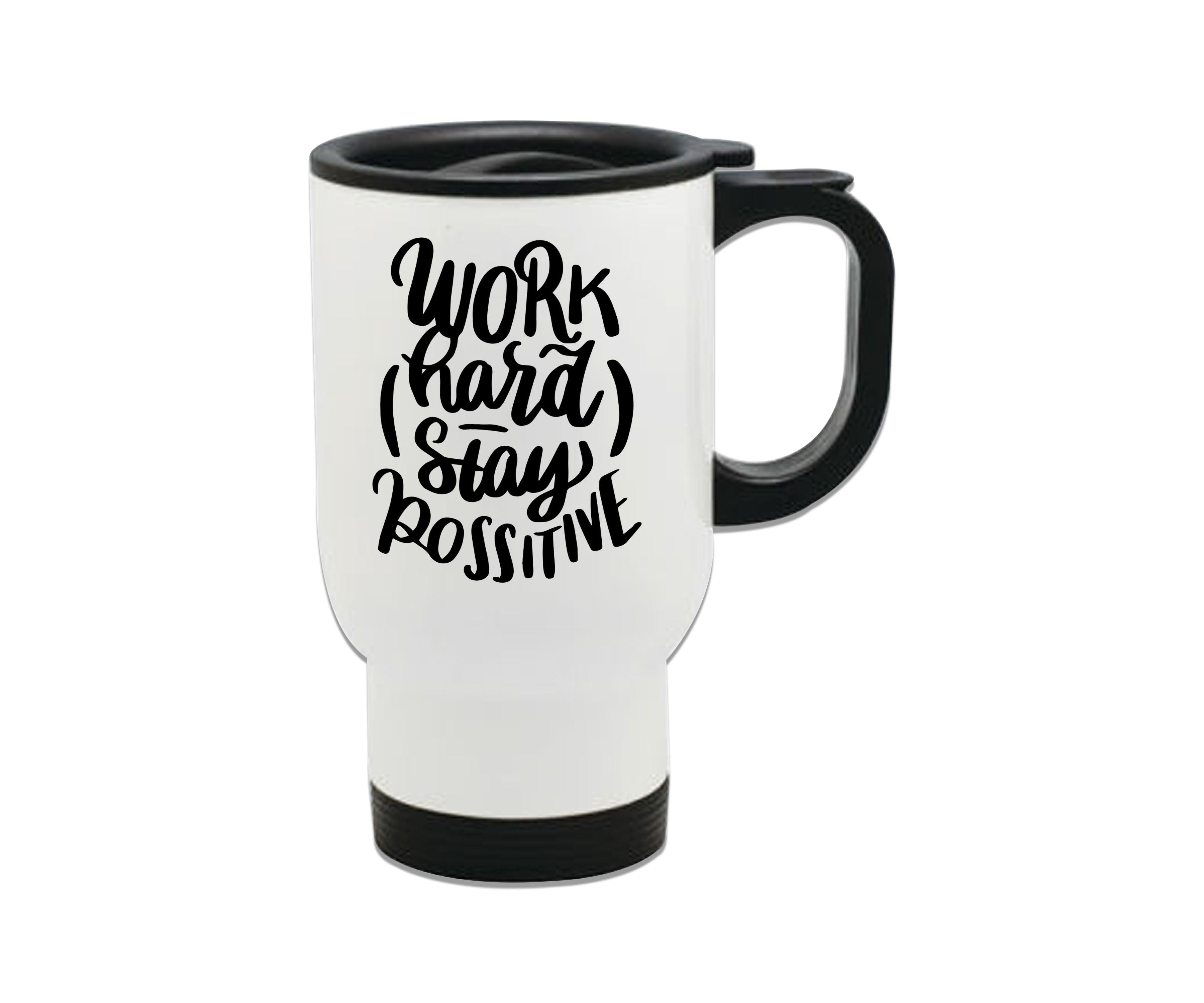 Work Hard Stay Positive Steel Travel Mug 