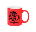 You Are My Sunshine Neon Orange Mug
