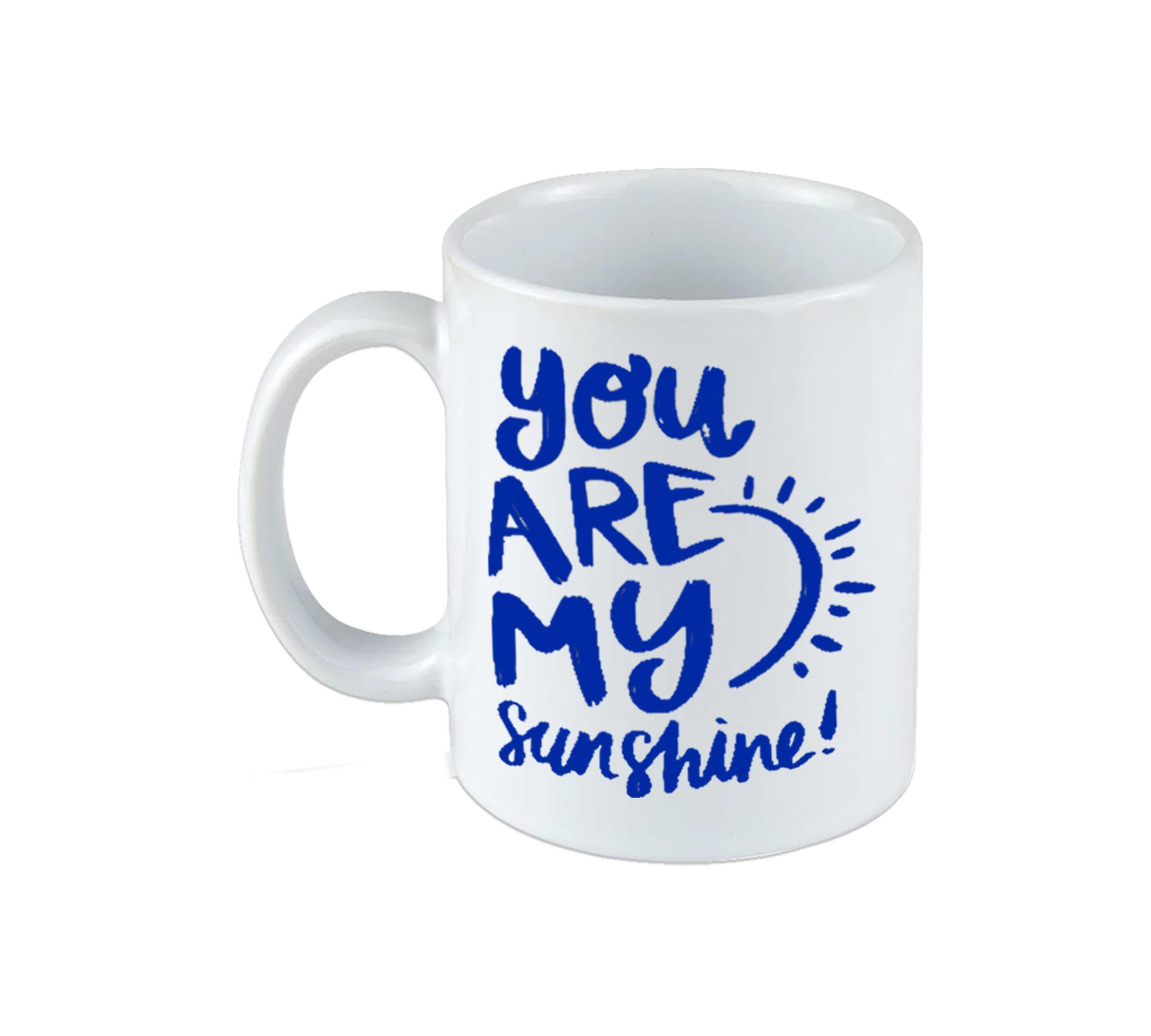 You are my sunshine White Mug 