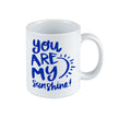 You are my sunshine White Mug 