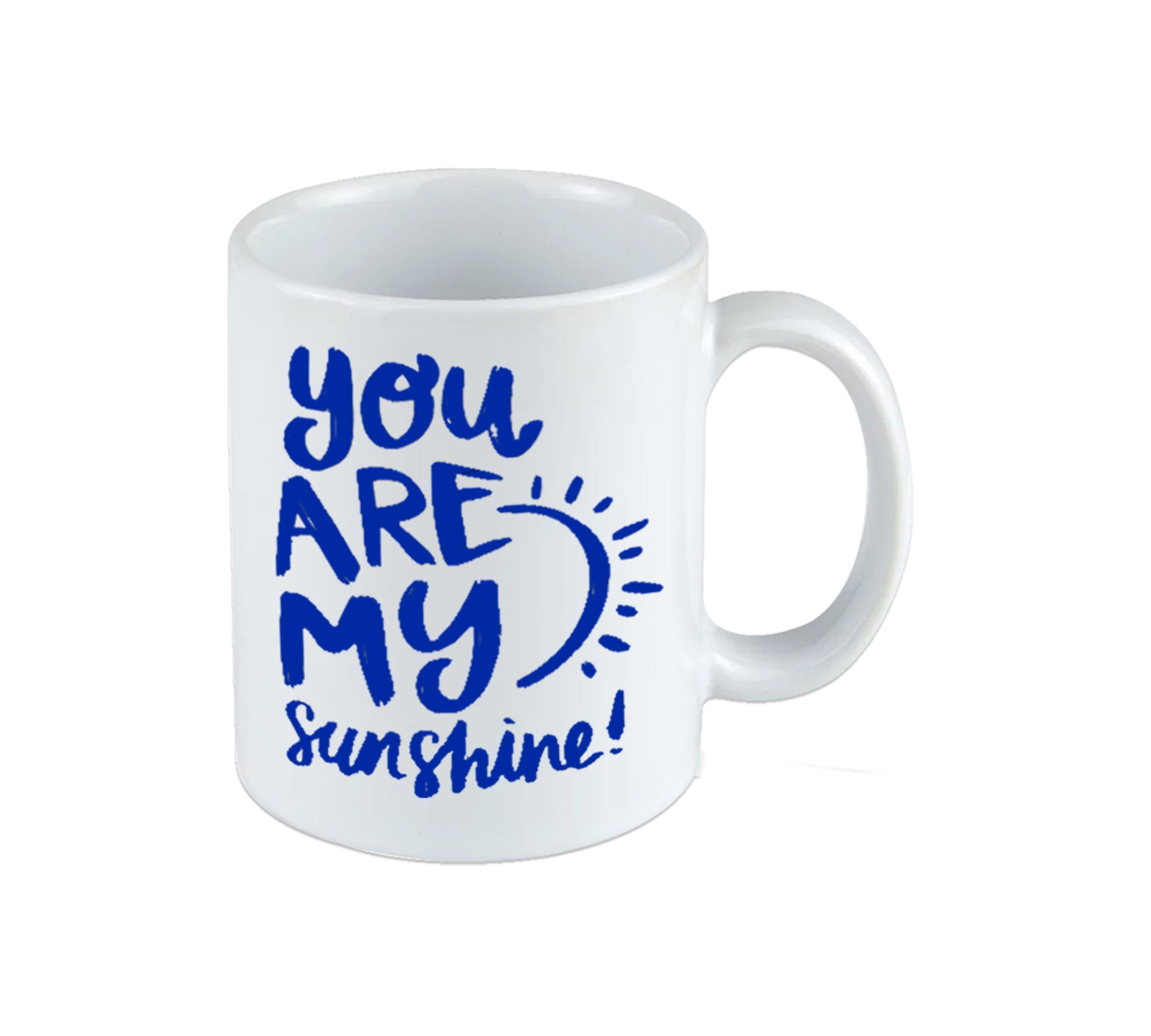 You are my sunshine White Mug 